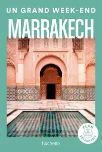 Collectif, "Marrakech : Un grand week-end"