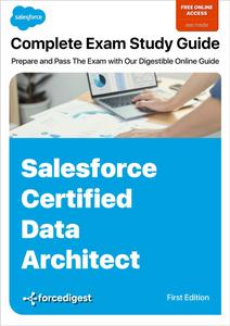 Salesforce Certified Data Architect Exam: Comprehensive Study Guide 2023 (Online Access Included)