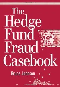 The Hedge Fund Fraud Casebook (repost)