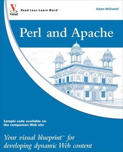 Perl and Apache: Your visual blueprint for developing dynamic Web content (Repost)