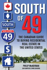 South of 49: The Canadian Guide to Buying Residential Real Estate in the United States (repost)