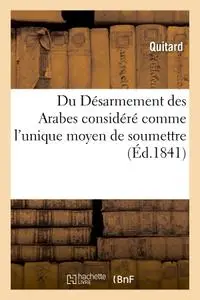 P.M. Quitard, "Du désarmement des Arabes..."