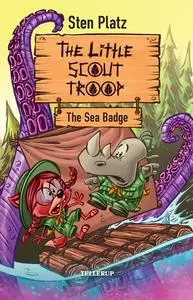 «The Little Scout Troop #1: The Sea Badge» by Sten Platz