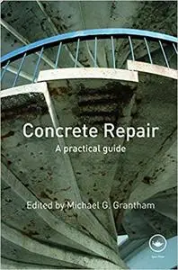 Concrete Repair: A Practical Guide