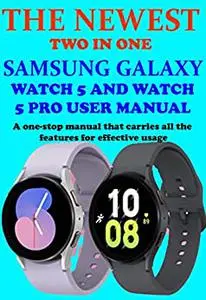 THE NEWEST TWO IN ONE SAMSUNG GALAXY WATCH 5 AND WATCH 5 PRO USER MANUAL