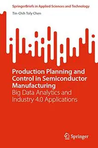 Production Planning and Control in Semiconductor Manufacturing