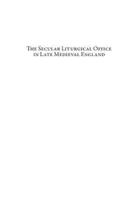The Secular Liturgical Office in Late Medieval England