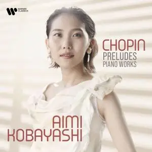 Aimi Kobayashi - Chopin Preludes & Piano Works (2021) [Official Digital Download 24/192]