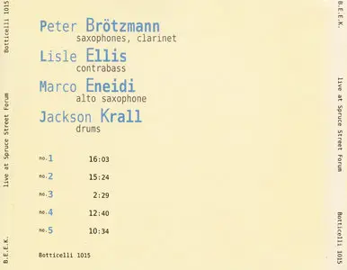 B.E.E.K. (Brotzmann/Ellis/Eneidi/Krall) - Live At Spruce Street Forum (2002) {Botticelli}