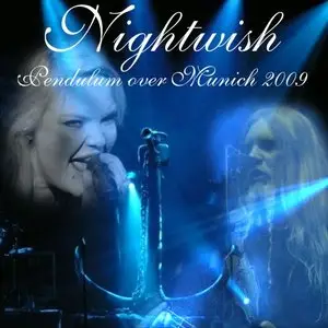 Nightwish - Pendulum Over Munich (2009) [Bootleg]