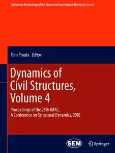 Dynamics of Civil Structures, Volume 4: Proceedings of the 28th IMAC, A Conference on Structural Dynamics (Repost)
