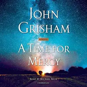 A Time for Mercy: A Jack Brigance Novel [Audiobook]