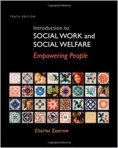 Introduction to Social Work and Social Welfare: Empowering People by Charles Zastrow