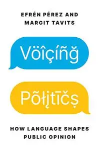 Voicing Politics: How Language Shapes Public Opinion