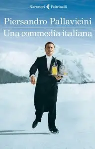 Piersandro Pallavicini - Una commedia italiana