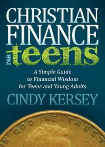 «Christian Finance for Teens» by Cindy Kersey
