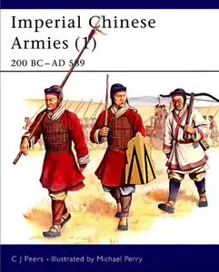 Imperial Chinese Armies (1): 200 BC-589 AD