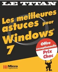 Xavier Creuset, Sophie Valeyre, Eric Viègnes, "Les meilleures astuces pour Windows 7" (repost)