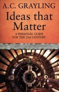 Ideas That Matter: A Personal Guide for the 21st Century (Repost)