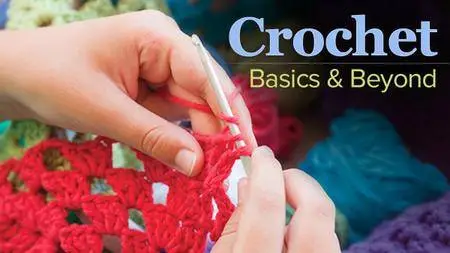 Crochet: Basics & Beyond