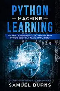 Python Machine Learning: Machine Learning and Deep Learning with Python, scikit-learn, and TensorFlow