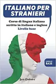 Italiano per Stranieri Livello Base: Italian language grammar course. Elementary level.