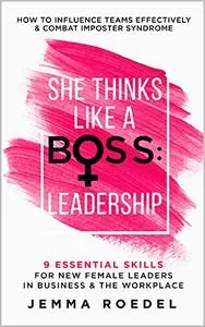 She Thinks Like a Boss: Leadership