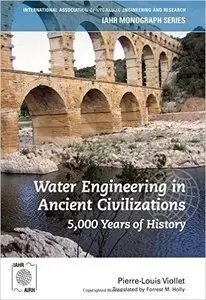 Water Engineering in Ancient Civilizations 5,000 Years of History 