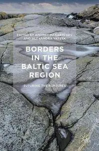 Borders in the Baltic Sea Region: Suturing the Ruptures