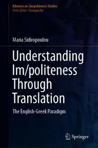 Understanding Im/politeness Through Translation: The English-Greek Paradigm