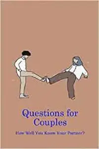 Questions for Couples: How Well You Know Your Partner?: Quizzes for Couple in Love