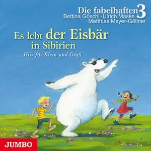 «Es lebt der Eisbär in Sibirien: Die schönsten Kinderzimmerhits» by Bettina Göschl,Ulrich Maske,Matthias Meyer-Göllner