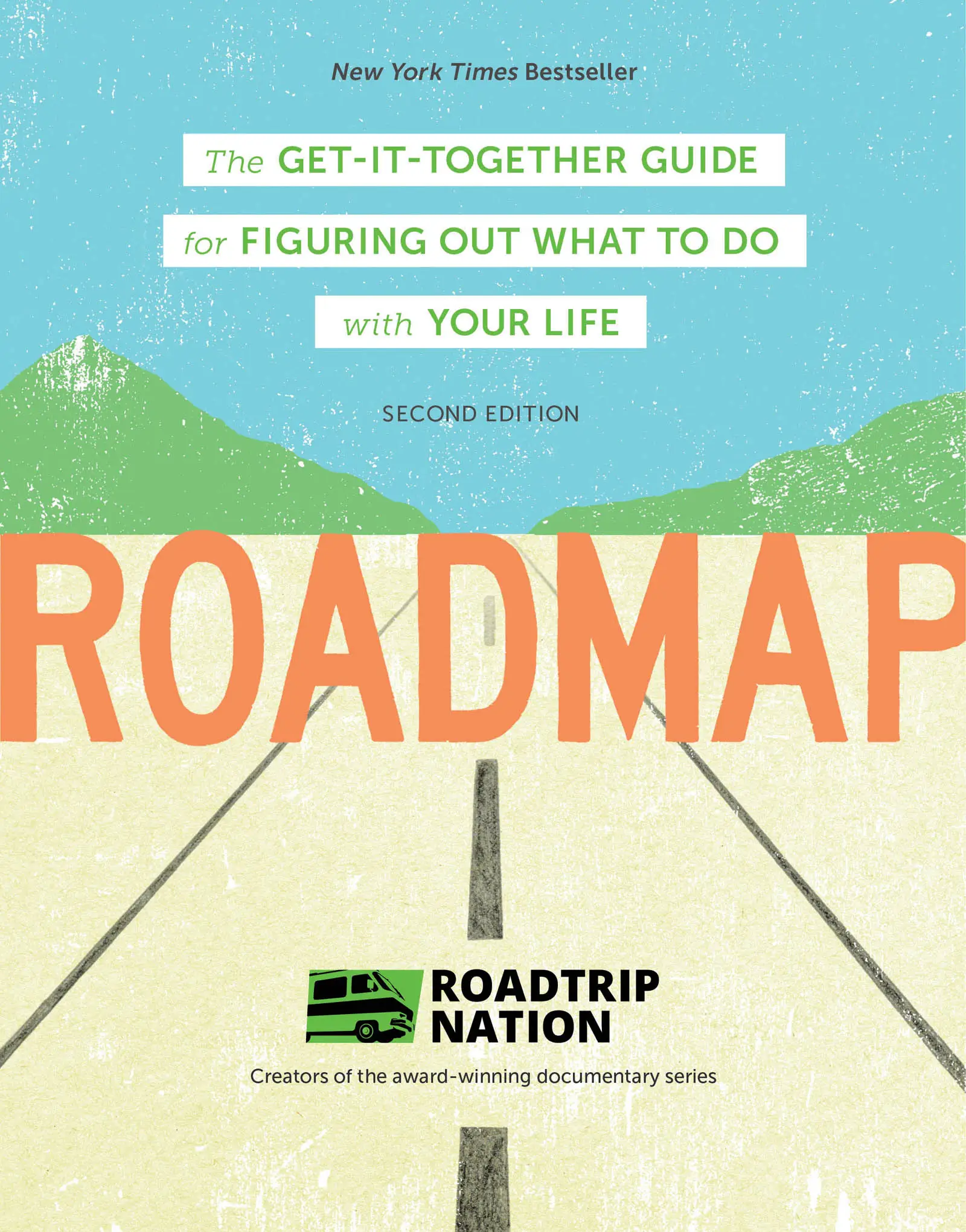 Roadmap: The Get-It-Together Guide for Figuring Out What To Do with ...