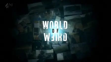 Channel 4 - World of Weird (2015)