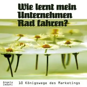 «Wie lernt mein Unternehmen Rad fahren?» by Angela Imdahl