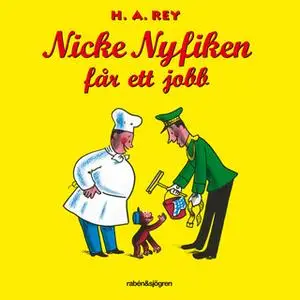 «Nicke Nyfiken får ett jobb» by H.A. Rey