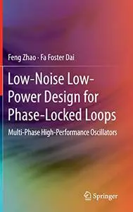 Low-Noise Low-Power Design for Phase-Locked Loops: Multi-Phase High-Performance Oscillators