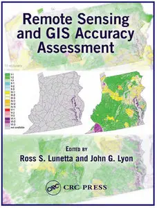 "Remote Sensing and GIS Accuracy Assessment" ed. by Ross S. Lunetta, John G. Lyon