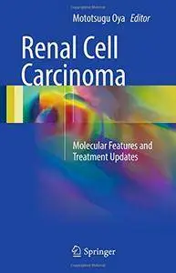 Renal Cell Carcinoma: Molecular Features and Treatment Updates [Repost]