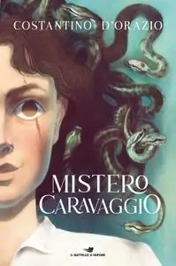 Costantino D'Orazio - Mistero Caravaggio