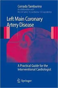 Left Main Coronary Artery Disease: A Practical Guide for the Interventional Cardiologist