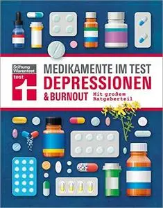 Medikamente im Test - Depressionen & Burnout: Mit großem Ratgeberteil