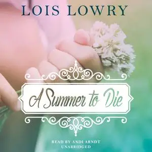 «A Summer to Die» by Lois Lowry