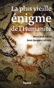 Jean-Jacques Lefrère, Bertrand David, "La plus vieille énigme de l'humanité"