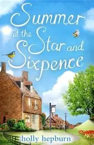 «Summer at the Star and Sixpence» by Holly Hepburn