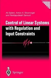 Ali Saberi, Anton A. Stoorvogel - Control of Linear Systems With Regulation and Input Constraints