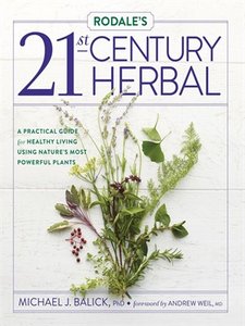 Rodale's 21st-Century Herbal: A Practical Guide for Healthy Living Using Nature's Most Powerful Plants (repost)