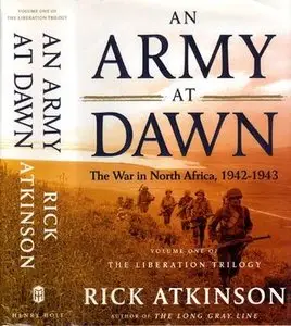 An Army at Dawn: The War in North Africa 1942-1943 (Volume One of the Liberation Trilogy)