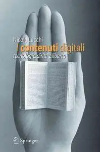 Nicola Lucchi – I contenuti digitali. Tecnologie, diritti e libertà (2009)