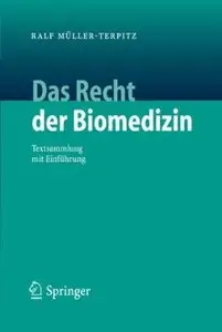 Das Recht der Biomedizin: Textsammlung mit Einführung [Repost]